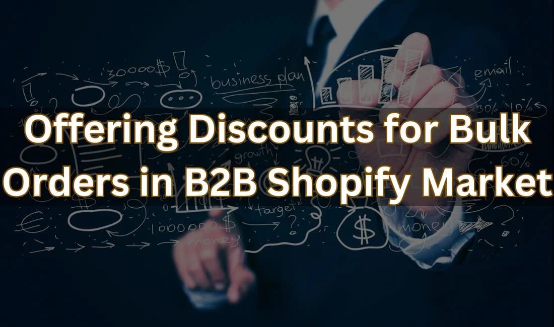 Bulk Order Discounts in B2B Shopify Market: Best Practices and Pitfalls to Avoid