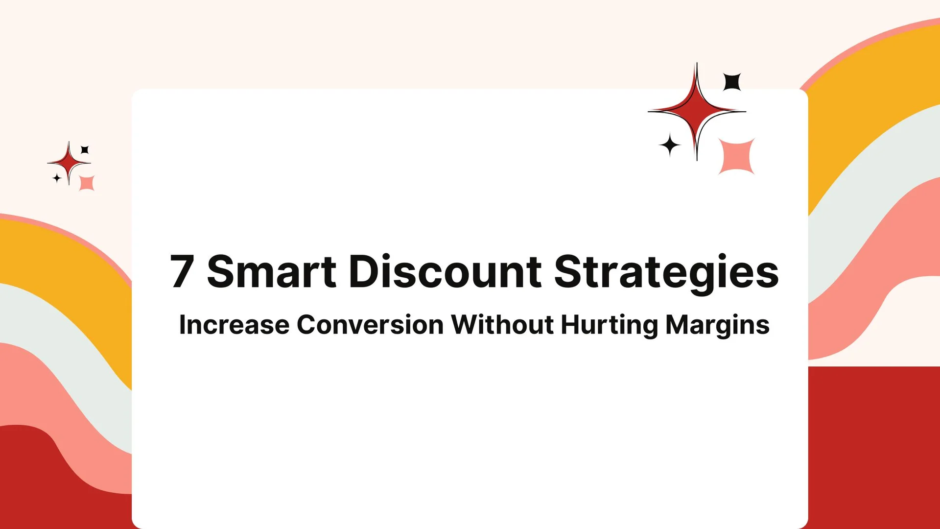 7 Smart Discount Strategies That Increase Conversion While Protecting Margins