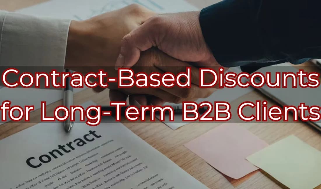 Mastering Contract-Based Discounts: A Shopify B2B Merchant’s Guide to Long-Term Client Success