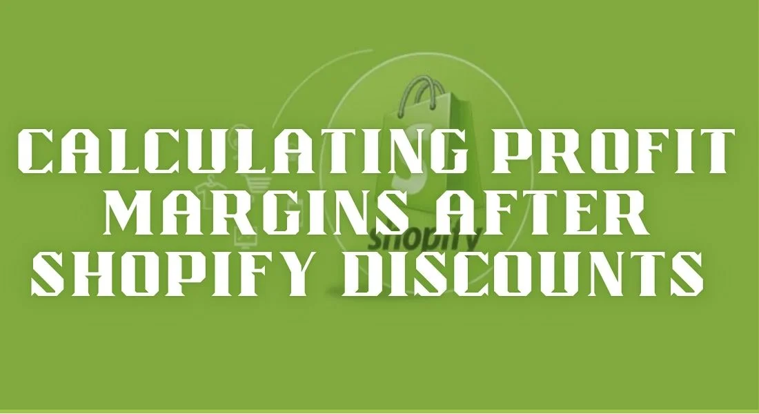 How to Calculate Profit Margins After Shopify Discounts (2026 Guide)