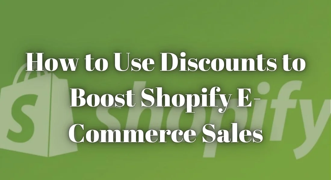 How to Use Discounts to Boost Shopify E-Commerce Sales (2026 Updated)