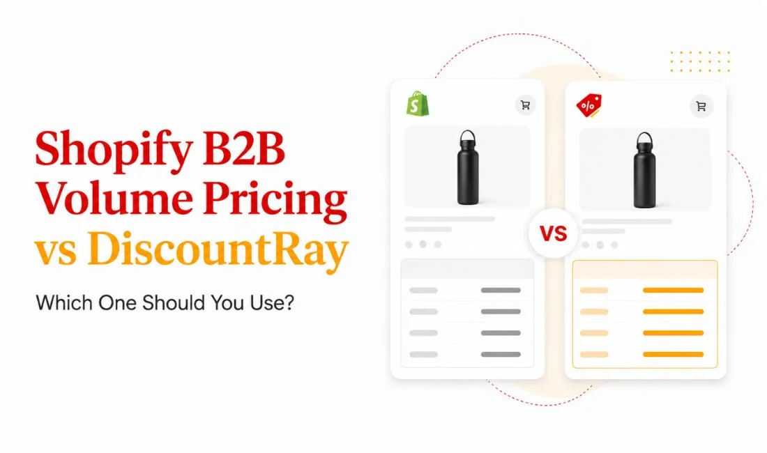 Shopify B2B Volume Pricing vs DiscountRay: Which One Should You Use?