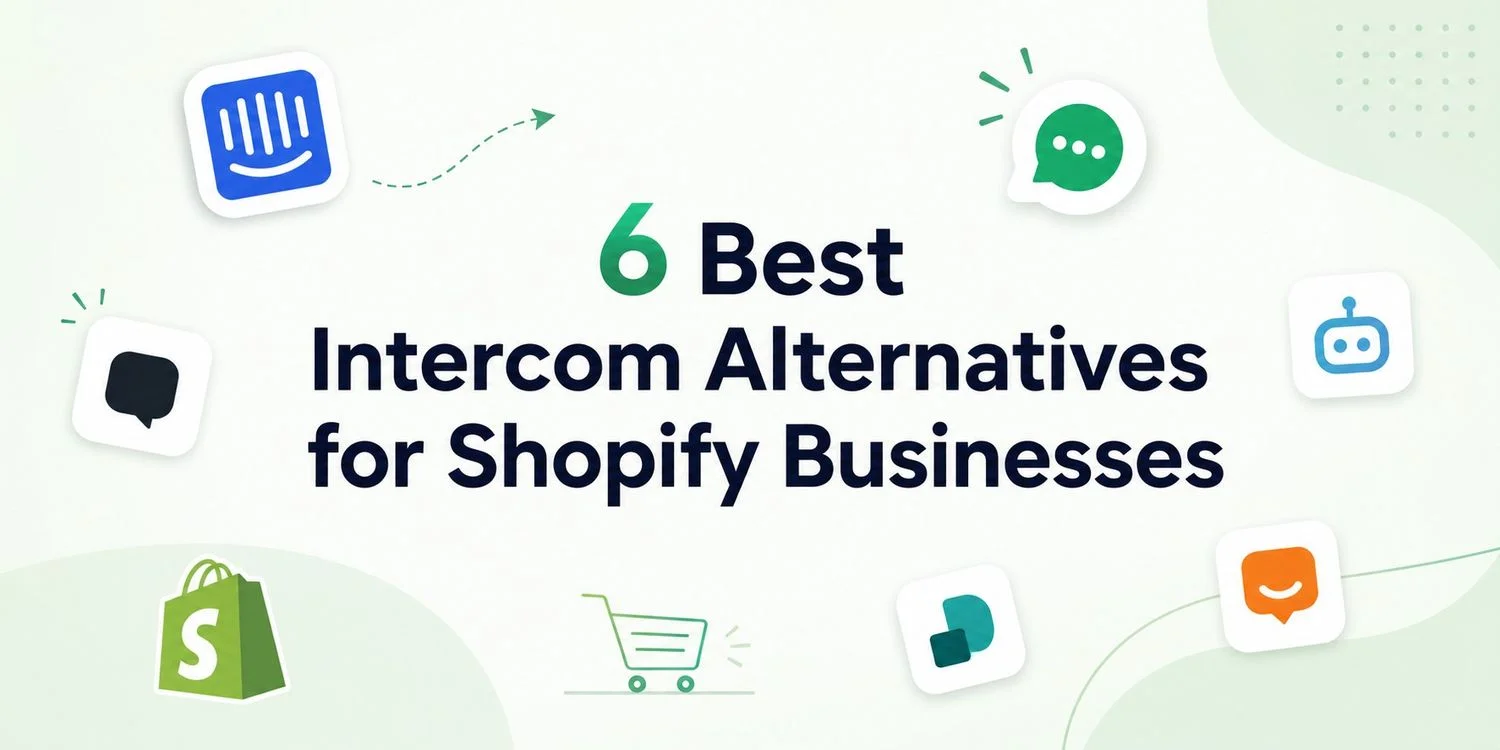 6 Best Intercom Alternatives for Shopify Businesses in 2026
