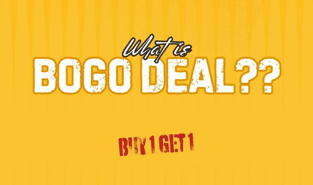 What is a BOGO Deal? Every Type Explained and When Each One Actually Makes Sense for Your Store.