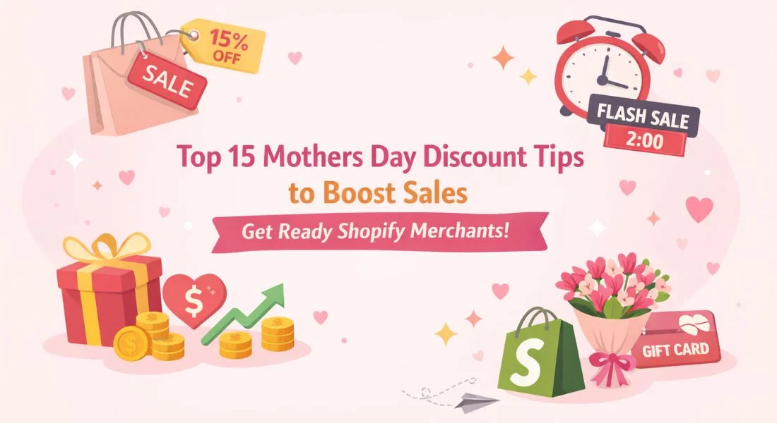 Mothers Day Discounts for Shopify 2026: 15 Proven Campaign Ideas That Increase Sales