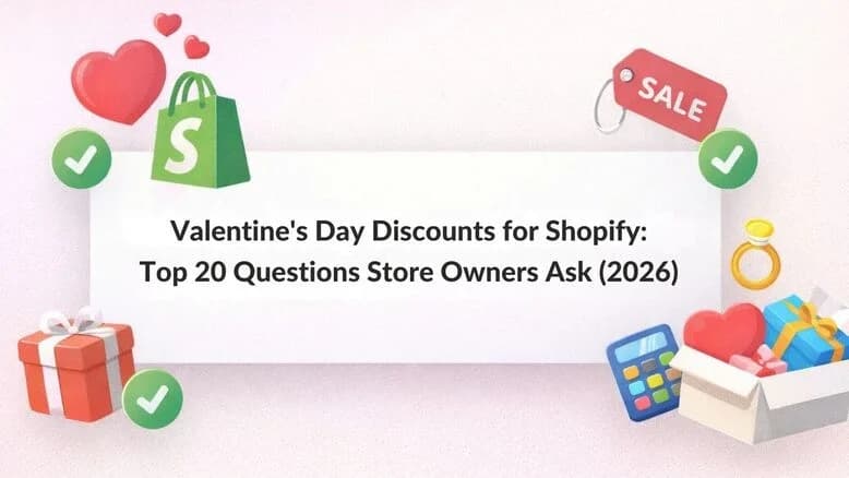 Valentine’s Day Discounts for Shopify: 20 Questions Store Owners Ask (2026)
