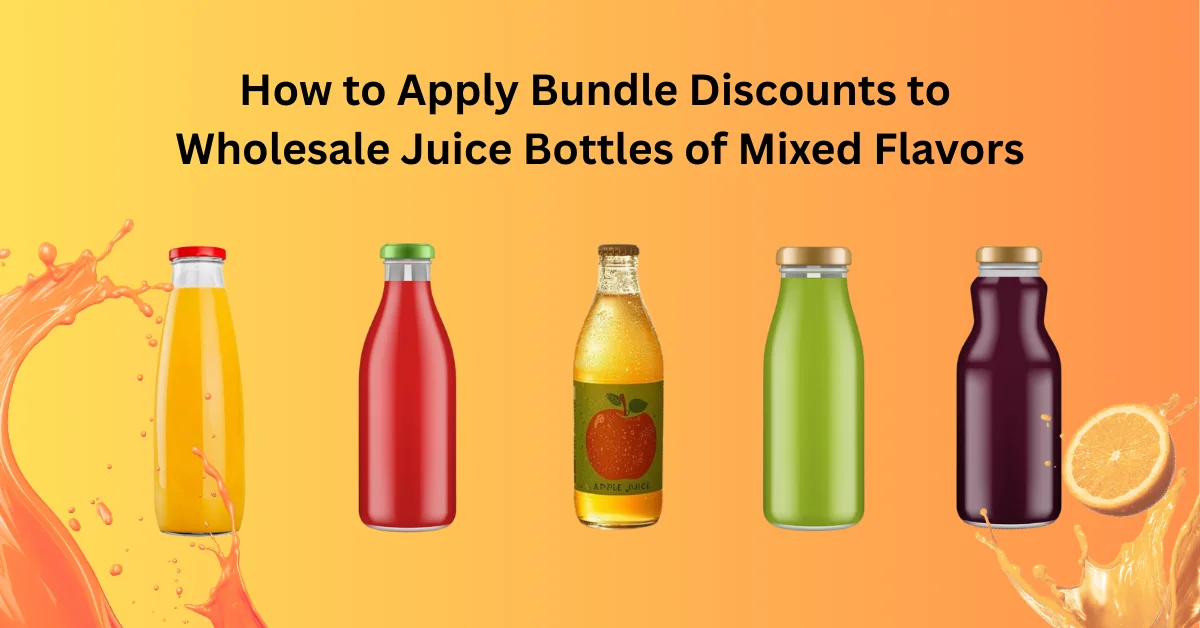 How to Apply Bundle Discounts to Wholesale Juice Bottles of Mixed Flavors