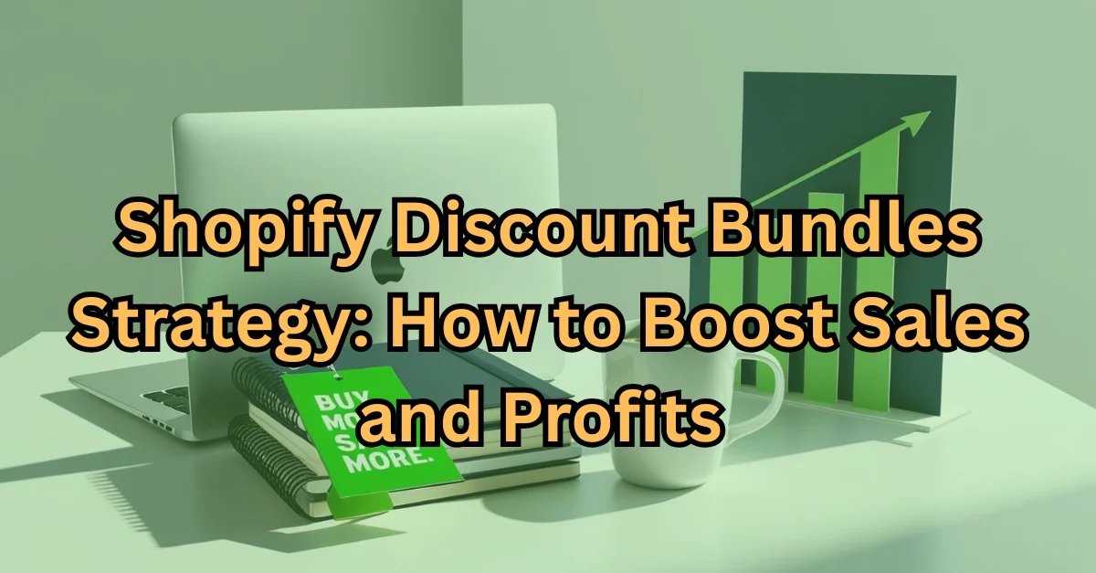 Shopify Discount Bundles Strategy: How to Boost Sales & Profits in 2026