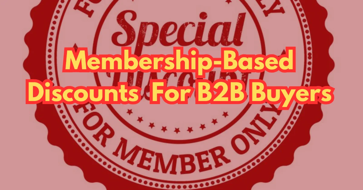 Why Membership-Based Discounts Are the Best Incentive for B2B Buyers
