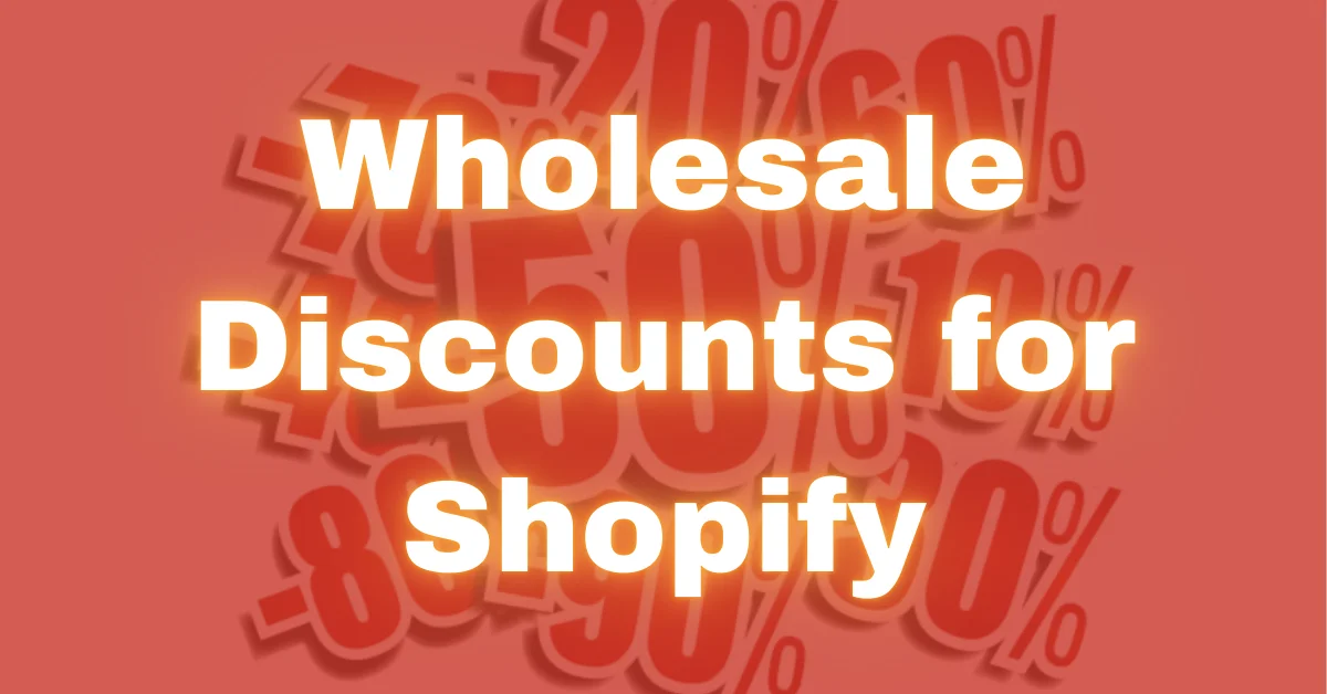 Wholesale Discounts for Shopify (2026 Guide)