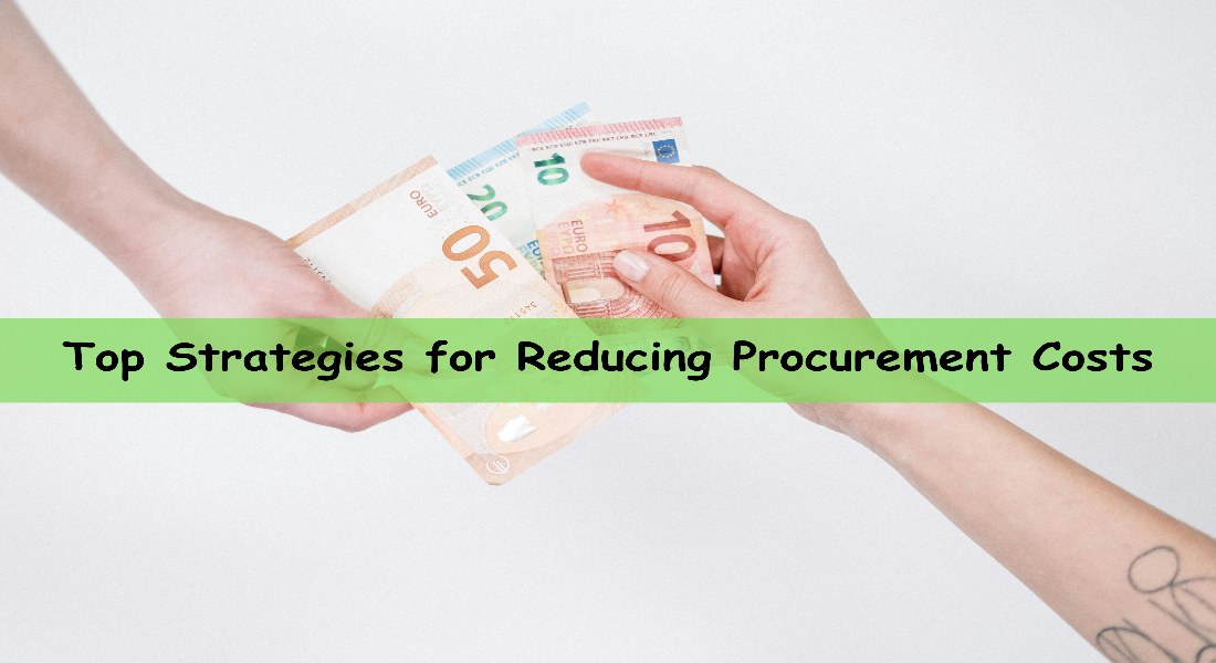 Top Strategies for Reducing Procurement Costs