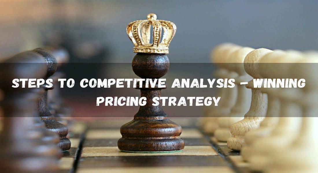 Build a Winning Pricing Strategy: 5 Steps to Competitive Analysis