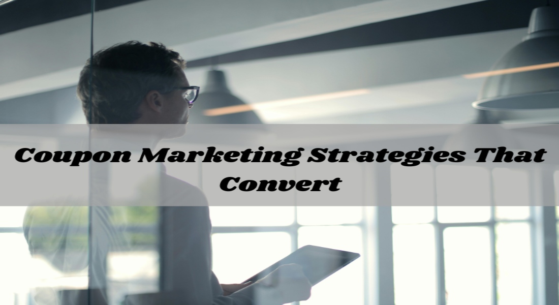 Coupon Marketing Strategies That Convert