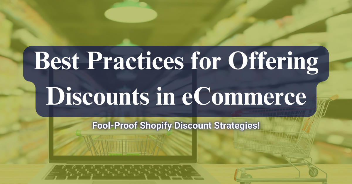 Best practices for offering discounts in eCommerce. Shopify discount strategies.