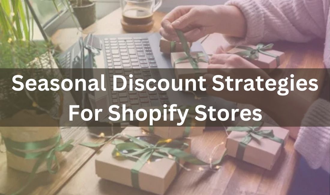 seasonal discount strategies for Shopify stores