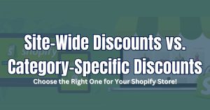 Site-Wide Discounts VS Category-Specific Discounts