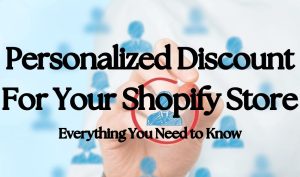 personalized discount for your Shopify store