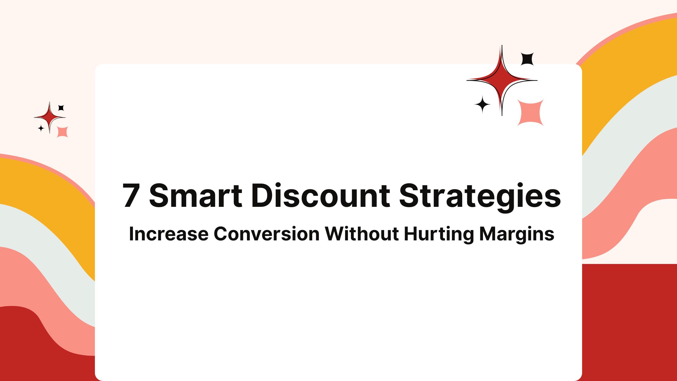 7 Smart discount strategies that increase conversion